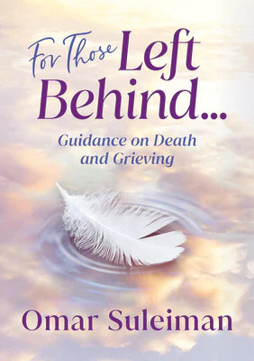 For Those Left Behind: Guidance on Death & Grieving