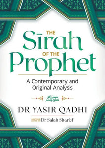 The Sirah of the Prophet by Dr. Yasir Qadhi